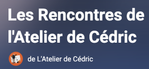 Les Rencontres de l'Atelier de Cédric